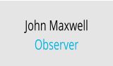 John Maxwell Observer