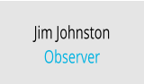 Jim Johnston Observer