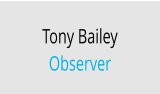 Tony Bailey	 Observer