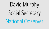 David Murphy Social Secretary National Observer